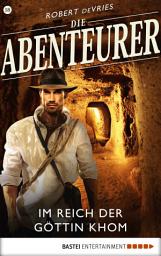 Icon image Die Abenteurer - Folge 18: Im Reich der Göttin Khom