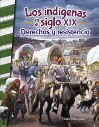 Icon image Los indígenas en el siglo XIX: Derechos y resistencia: Read-along ebook