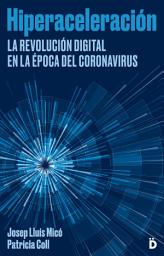 Icon image Hiperaceleración: La revolución digital en la época del coronavirus