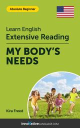 Icon image English Extensive Reading: MY BODY'S NEEDS: Level 2