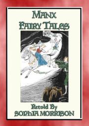 Icon image MANX FAIRY TALES - 45 Children's Stories from the Isle of Mann