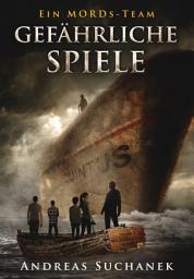 Icon image Ein MORDs-Team - Band 4: Gefährliche Spiele (All-Age Krimi): Ausgabe 2