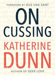 Icon image On Cussing: Bad Words and Creative Cursing