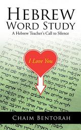 Icon image Hebrew Word Study: A Hebrew Teacher's Call to Silence