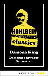 Icon image Hohlbein Classics - Damonas schwarze Schwester: Ein Damona King Roman