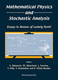 Icon image Mathematical Physics and Stochastic Analysis: Essays in Honour of Ludwig Streit