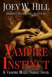 Icon image Vampire Instinct: A Vampire Queen Series Novel