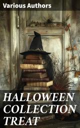 Icon image HALLOWEEN COLLECTION TREAT: 600+ Chilling Macabre Classics, Supernatural Mysteries, Gothic Novels & Horror Thrillers