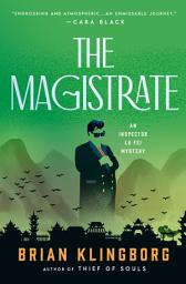 Icon image The Magistrate: An Inspector Lu Fei Mystery
