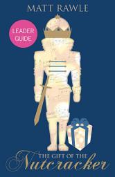 Icon image The Gift of the Nutcracker Leader Guide