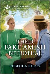 Icon image Their Fake Amish Betrothal: An Uplifting Inspirational Romance