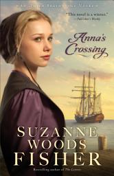 Icon image Anna's Crossing (Amish Beginnings Book #1)