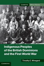 Icon image Indigenous Peoples of the British Dominions and the First World War