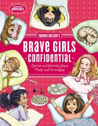 Icon image Tommy Nelson's Brave Girls Confidential: Stories and Secrets about Faith and Friendship