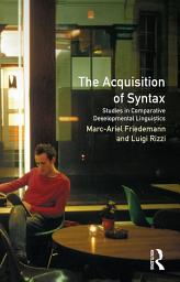 Icon image The Acquisition of Syntax: Studies in Comparative Developmental Linguistics