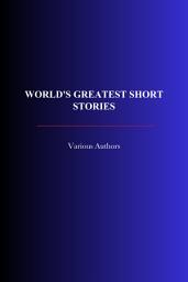 Icon image World's Greatest Short Stories