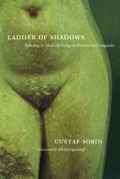 Icon image Ladder of Shadows: Reflecting on Medieval Vestige in Provence and Languedoc