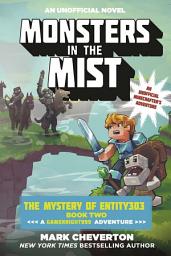 Icon image Monsters in the Mist: The Mystery of Entity303 Book Two: A Gameknight999 Adventure: An Unofficial Minecrafter's Adventure