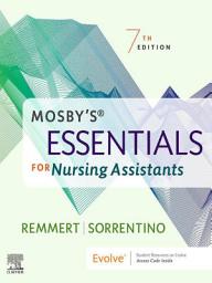 Icon image Mosby's Essentials for Nursing Assistants - E-Book: Mosby's Essentials for Nursing Assistants - E-Book, Edition 7