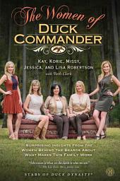 Icon image The Women of Duck Commander: Surprising Insights from the Women Behind the Beards About What Makes This Family Work