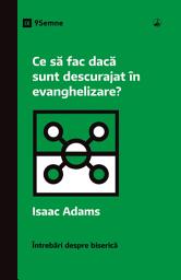 Icon image Ce să fac dacă sunt descurajat în evanghelizare?