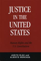 Icon image Justice in the United States: Human Rights and the Constitution