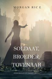 Icon image Soldaat, Broeder, Tovenaar (Over Kronen en Glorie—Boek 5)
