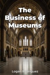Icon image The Business of Museums
