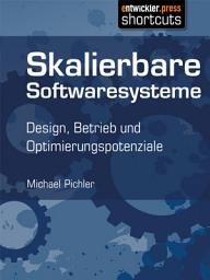 Icon image Skalierbare Softwaresysteme: Design, Betrieb und Optimierungspotenziale