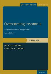 Icon image Overcoming Insomnia: A Cognitive-Behavioral Therapy Approach, Workbook, Edition 2