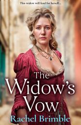 Icon image The Widow's Vow: A powerful and atmospheric Victorian drama of love, loss and starting over from Rachel Brimble