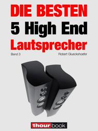 Icon image Die besten 5 High End-Lautsprecher (Band 3): 1hourbook
