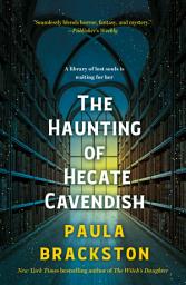 Icon image The Haunting of Hecate Cavendish: A Novel