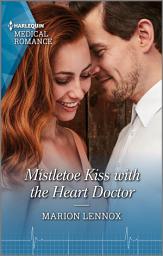 Icon image Mistletoe Kiss with the Heart Doctor: A captivating Christmas romance to fall in love with!