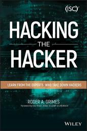 Icon image Hacking the Hacker: Learn From the Experts Who Take Down Hackers