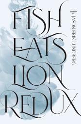 Icon image Fish Eats Lion Redux: More New Singaporean Speculative Fiction