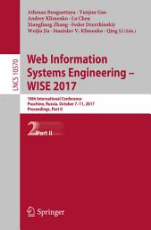 Icon image Web Information Systems Engineering – WISE 2017: 18th International Conference, Puschino, Russia, October 7-11, 2017, Proceedings, Part II