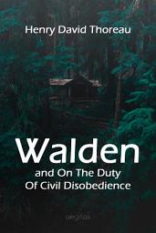 Icon image Walden, and On The Duty Of Civil Disobedience