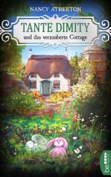 Icon image Tante Dimity und das verzauberte Cottage: Cosy Crime