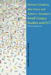 Icon image Small Corpus Studies and ELT: Theory and practice