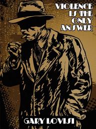 Icon image Violence Is the Only Solution: 3 Vic Powers Crime Tales