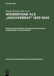 Icon image Erschließungsband zur Mikrofiche-Edition Widerstand als Hochverrat