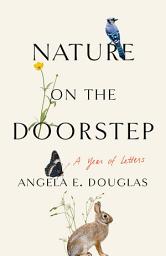 Icon image Nature on the Doorstep: A Year of Letters