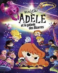 Icon image Mortelle Adèle et la galaxie des Bizarres - tome collector