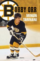 Icon image Bobby Orr: Minun tarinani