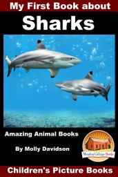 Icon image My First Book about Sharks - Amazing Animal Books - Children's Picture Books