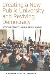 Icon image Creating a New Public University and Reviving Democracy: Action Research in Higher Education