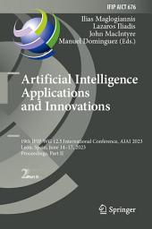Icon image Artificial Intelligence Applications and Innovations: 19th IFIP WG 12.5 International Conference, AIAI 2023, León, Spain, June 14–17, 2023, Proceedings, Part II