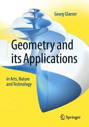 Icon image Geometry and its Applications in Arts, Nature and Technology: Edition 2