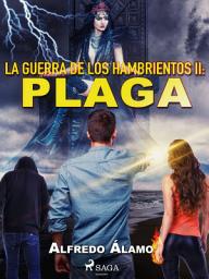 Icon image La guerra de los hambrientos II: Plaga